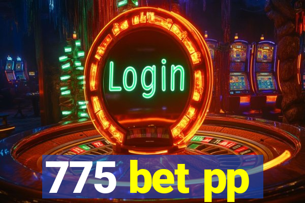 775 bet pp